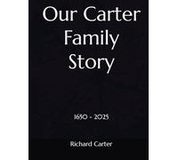 Our Carter Family Story: 1650 - 2025