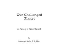 Our Challenged Planet: In Memory of Rachel Carson