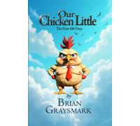 Our Chicken Little: The First Hundred Days: 2