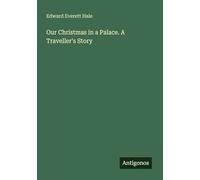 Our Christmas in a Palace. A Traveller's Story