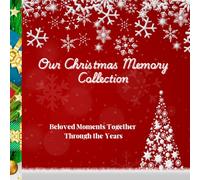 Our Christmas Memory Collection: Beloved Moments Together Through the Years