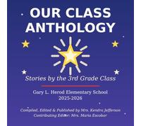 Our Class Anthology: Stories by the 3rd Grade Class