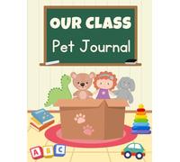 Our Class Pet Journal: A Fun Way for Kids to Connect with Their Class Pet