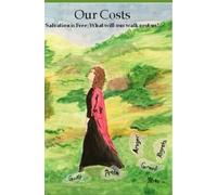 Our Costs: Salvation is Free; What will our walk cost us?