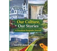 Our Culture, Our Stories: A Guyanese Keepsake Journal