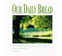 Our Daily Bread - Hymns Of God's Peace