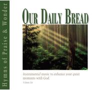 Our Daily Bread - Hymns of Praise & Wonder - Volume 6
