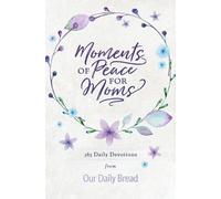 Our Daily Bread Ministries Moments of Peace for Moms (Copertina rigida)
