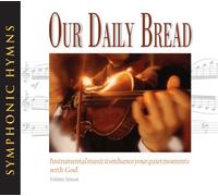 Our Daily Bread - Symphonic Hymns - Volume 16