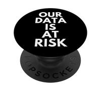 Our Data Is At Risk Infosec Massive Data Breach Hacks OPSEC PopSockets PopGrip Adesivo