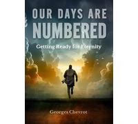 Our Days Are Numbered: Getting Ready for Eternity