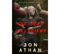 Our Dead Girlfriend: Author's Enhanced Edition