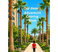 Our Desert Adventure Coloring Book: Childrens coloring book, Be creative, color mountains, people, palm trees, cactus, fish,waterfall, animals