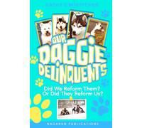 Our Doggie Delinquents: Did We Reform Them, Or Did They Reform Us?