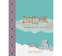 Our EVERYTHING Story: The most important story ever.