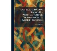 Our Exagmination Round His Factification for Incamination of Work in Progress