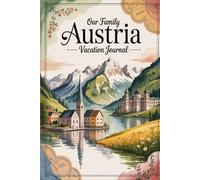 Our Family Austria Vacation Journal: Lined Notebook to Write & Store Memorabilia for Austrian Adventures
