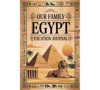 Our Family Egypt Vacation Journal: Lined Notebook to Write & Store Memorabilia for Ancient Adventures