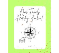 Our Family Holiday Journal: Create memories together