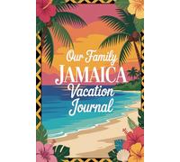 Our Family Jamaica Vacation Journal: Lined Notebook to Write & Store Memorabilia for Caribbean Adventures