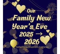 Our Family New Year’s Eve 2025: Reflections, Traditions & Wishes