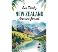 Our Family New Zealand Vacation Journal: Lined Notebook to Write & Store Memorabilia for Kiwi Adventures
