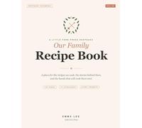 Our Family Recipe Book: A Keepsake Cookbook to Write, Collect, and Pass Down - 100 Blank Recipe Pages with Memory Prompts