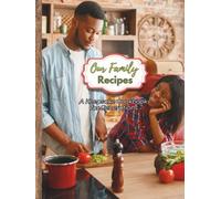 Our Family Recipes - A Keepsake Cookbook for Generations: 8.5" x 11” | 100 Pages | Store Your Favorite Family Recipes and Kitchen Traditions For Future Generations
