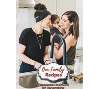 Our Family Recipes - A Keepsake Cookbook for Generations: 8.5" x 11” | 100 Pages | Store Your Favorite Family Recipes and Kitchen Traditions For Future Generations