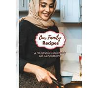 Our Family Recipes - A Keepsake Cookbook for Generations: 8.5" x 11” | 100 Pages | Store Your Favorite Family Recipes and Kitchen Traditions For Future Generations