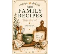 Our Family Recipes: A Keepsake Recipe for Generations