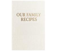 our family recipes: book for family's to write and pass down recipes for generations printed blank recipe book 100 pages