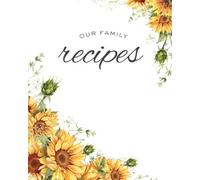 Our Family Recipes: Fill your own recipe book keepsake.