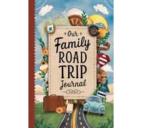 Our Family Road Trip Journal: Lined Notebook to Write & Store Memorabilia for Highway Adventures & Cross-Country Memories