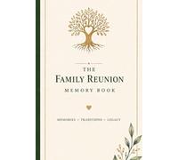 Our Family Story: A Reunion Keepsake of Love, Legacy, and Connection