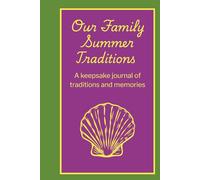 Our Family Summer Traditions: A Keepsake Journal of Traditions and Memories