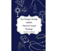 Our Family's Weekly Catholic Planner and Gospel Readings: 12/1/24 - 11/29/25