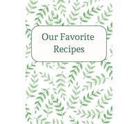 Our Favorite Recipes: Write In Your Own Recipes | Recipe Keepsake | Record Your Favorite Recipes
