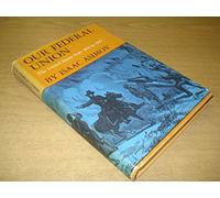 Our Federal Union: United States from 1816 to 1865