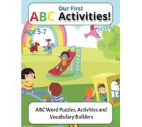 Our First ABC Activities!: ABC Word Puzzles, Activities, and Voculary Builders