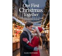 Our First Christmas Together: Romantic Getaways, Cozy Escapes, and Festive Adventures to Make Your First Holiday Unforgettable