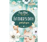 Our First Father’s Day Journal for Dad: A Personalized Card Alternative and Keepsake Notebook for First-Time Dads