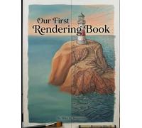 Our First Rendering Book: A Rendering Practice Workbook