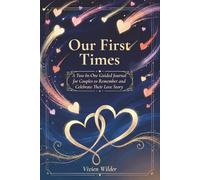 Our First Times: A Two-In-One Guided Journal for Couples To Remember and Celebrate Their Love Story
