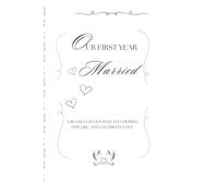 Our First Year Married: A bucket list journal to cherish, explore, and celebrate love