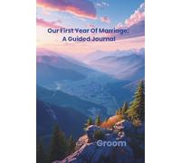 Our First Year Of Marriage: A Guided Journal (Groom)