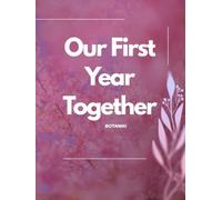 Our First Year Together: A 1st Anniversary Memory Book for Couples: The Traditional Paper Anniversary Hardcover Gift, 12-Month Marriage Milestone Scrapbook, and Relationship
