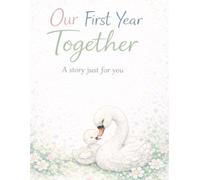 Our First Year Together: A Story Just For You