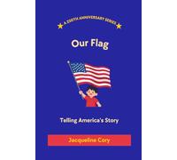 Our Flag: Telling America's Story: 3