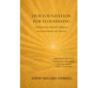 Our Foundation for Flourishing: Christianity's Positive Influence on Government and Society